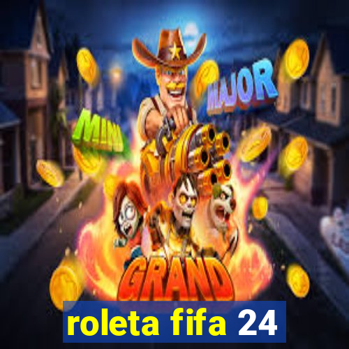 roleta fifa 24